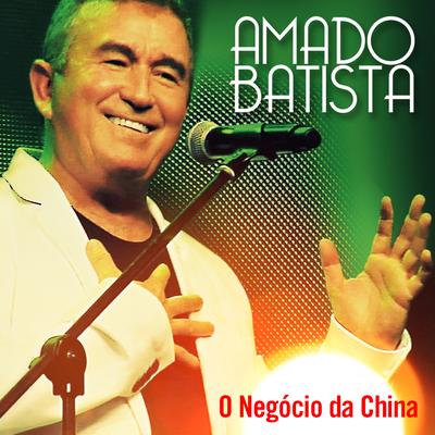 O Negócio da China By Amado Batista's cover