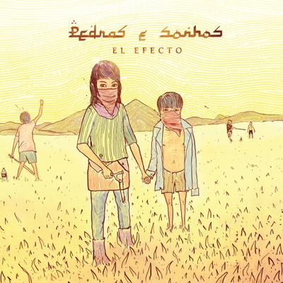 Pedras e Sonhos By El Efecto's cover