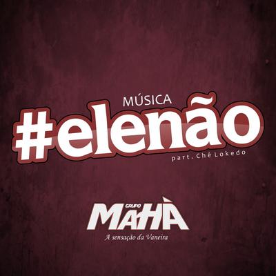 #elenão By Grupo Mahà Oficial, Chê Lokedo's cover