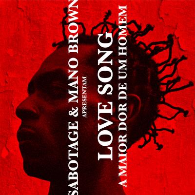 Love Song (A Maior Dor de um Homem) By Mano Brown, Sabotage's cover