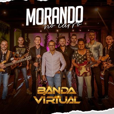 Morando no Carro By Banda Virtual's cover