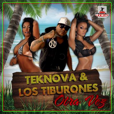 Otra Vez (Original Mix) By Teknova, Los Tiburones's cover