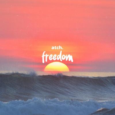 Freedom By Atch's cover