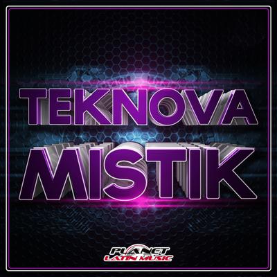 Mistik (Extended Mix) By Teknova's cover