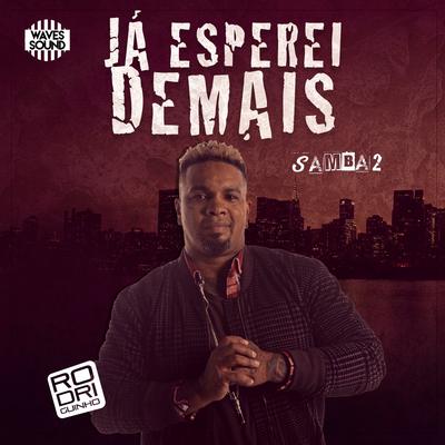 Já Esperei Demais By Rodriguinho's cover