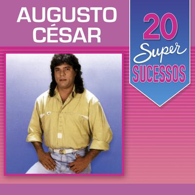 20 Super Sucessos: Augusto César's cover