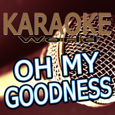 Oh My Goodness (Originally Performed By Olly Murs) [Karaoke Version]'s cover