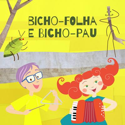 Bicho-Folha e Bicho-Pau By Palavra Cantada's cover