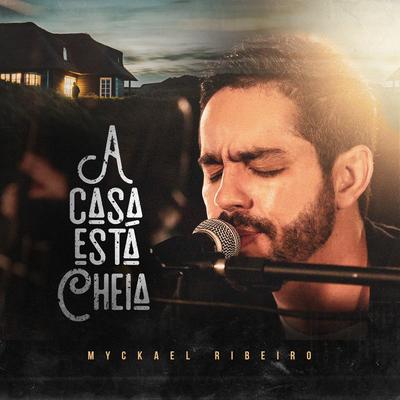 A Casa Está Cheia By Myckael Ribeiro's cover