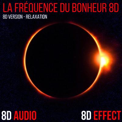 La fréquence du bonheur 8D (Flute version 8D - Relaxation)'s cover