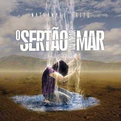 O Sertão Vai Virar Mar By Nathanael Brito, Greicy Brito's cover