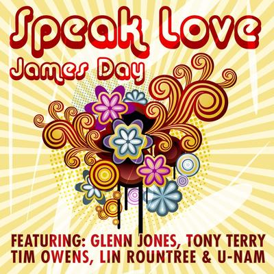 Speak Love (feat. Glenn Jones, Tony Terry, Tim Owens, Lin Rountree & U-Nam) By James Day, Glenn Jones, Tony Terry, Tim Owens, Lin Rountree, U-Nam's cover