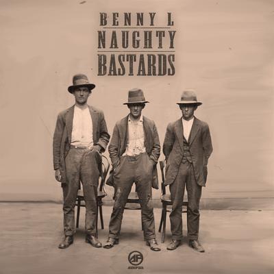 Naughty Bastards By Benny L's cover