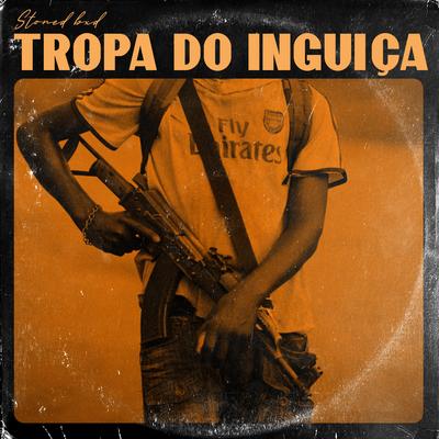 Tropa do Inguiça By Stoned BXD's cover