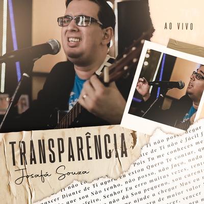 Transparência (Ao Vivo) By Josafá Souza's cover