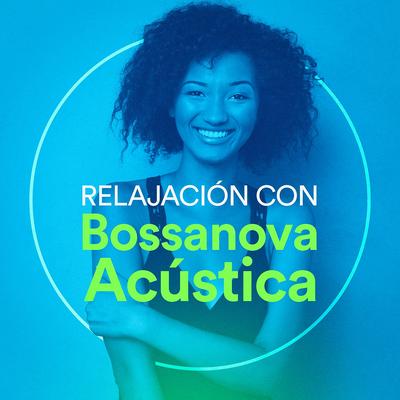 Relajación con Bossanova Acústica's cover