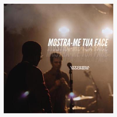 Mostra-me Tua Face By VITOHRIA SOUNDS's cover