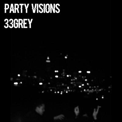 Party Visions By 33grey's cover