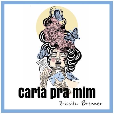 Carta pra Mim By Priscila Brenner's cover