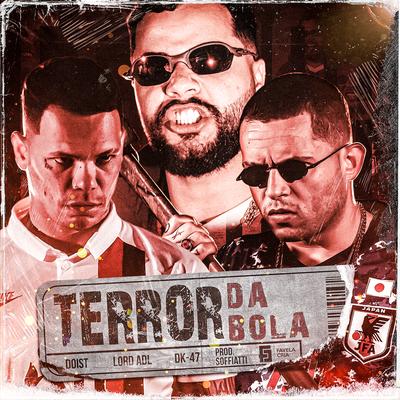 Terror da Bola By DoisT, Favela Cria, Dk 47, Lord ADL's cover