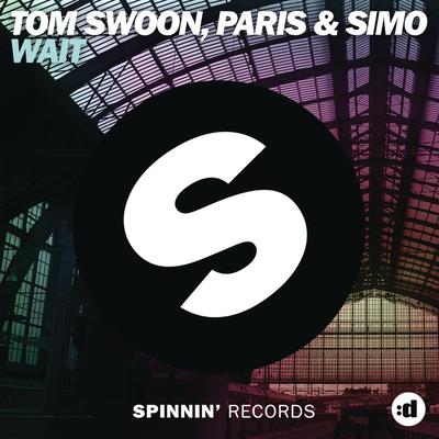 Wait (Radio Edit) By Tom Swoon, Paris & Simo's cover