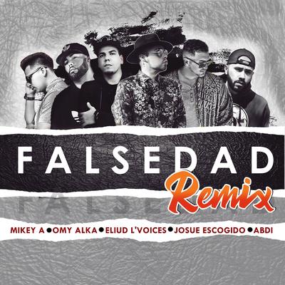 Falsedad Remix By Mr. Don, Omy Alka, Josue Escogido, Mikey A, Abdi, Eliud L'voices's cover