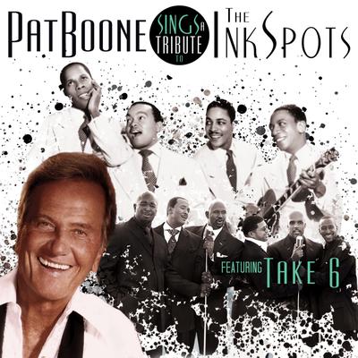 Pat Boone Sings a Tribute to The Ink Spots featuring Take 6's cover