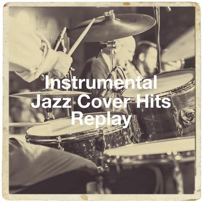 Instrumental Jazz Cover Hits Replay's cover