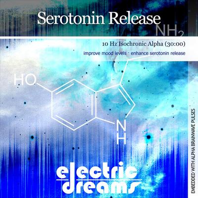 Serotonin Release (10 Hz Isochronic Alpha) By Electric Dreams's cover