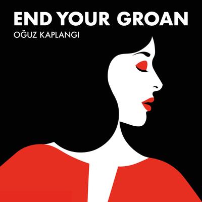 End Your Groan (Ambient Version)'s cover