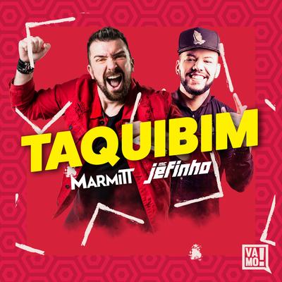 Taquibim By Marmitt DJ, Mc Jefinho's cover