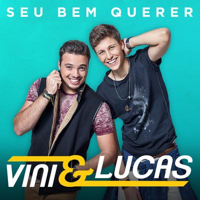 Seu Bem Querer (Ao Vivo) By Vini & Lucas's cover