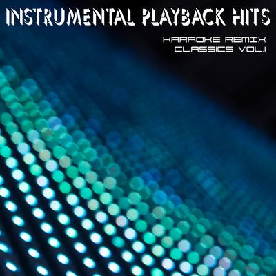 Instrumental Playback Hits - Karaoke Remix Classics Vol.1's cover