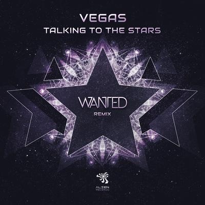 Talking to the Stars (Wanted Remix) By Vegas (Brazil), Wanted's cover