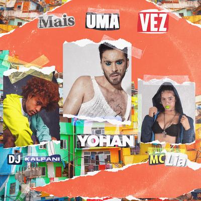 Mais Uma Vez By YOHAN, DJ Kalfani, Mc Lia's cover