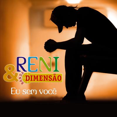 Eu Sem Você By Reni & Banda Dimensão's cover