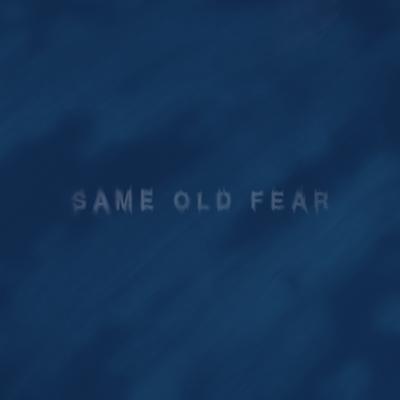 Same Old Fear EP's cover