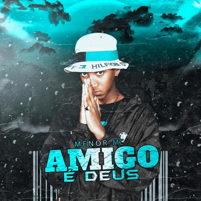 Amigo É Deus By Menor MC's cover