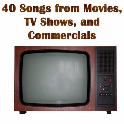 40 Songs from Movies, TV Shows, and Commercials's cover