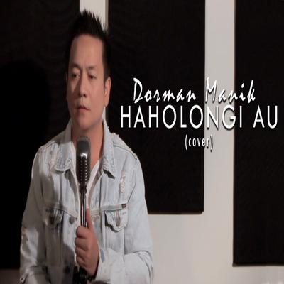 Haholongi Au (Cover Version) By Dorman Manik's cover