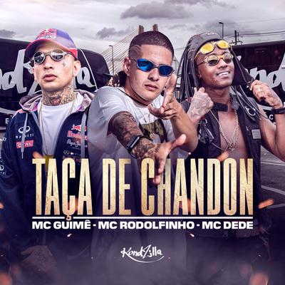 Taça de Chandon By MC Guime, MC Rodolfinho, MC Dede's cover