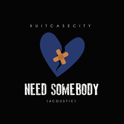 Need Somebody (Acoustic)'s cover