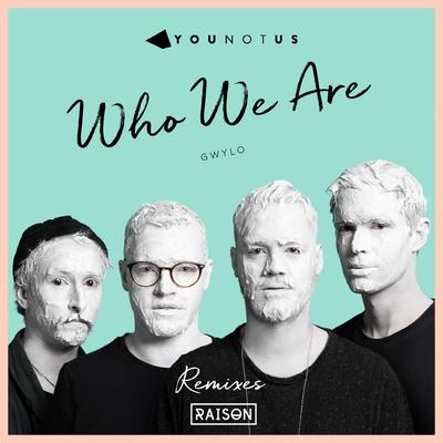 Who We Are (Hyperclap Remix) By YouNotUs, Hyperclap, GWYLO's cover