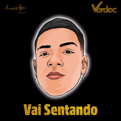 Vai Sentando By Verdec's cover