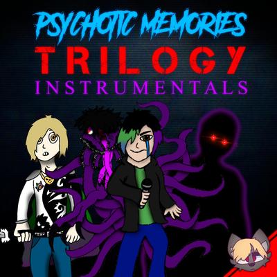 Psychotic Memories Trilogy Instrumentals's cover