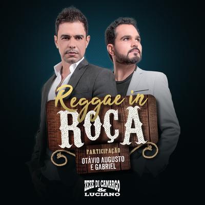Reggae in Roça By Zezé Di Camargo & Luciano, Otávio Augusto E Gabriel's cover