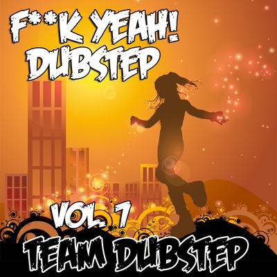 Fuck Yeah! Dubstep, Vol. 7's cover