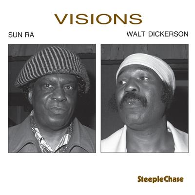Visions By Walt Dickerson, Sun Ra's cover
