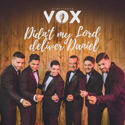 Didn't My Lord Deliver Daniel By Ministério Vox's cover