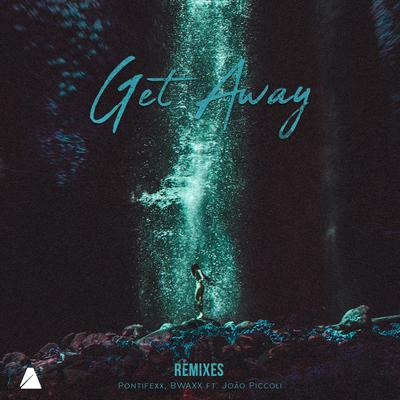 Get Away (ZĒNIC Remix) By Pontifexx, BWAXX, João Picolli, Zenic's cover